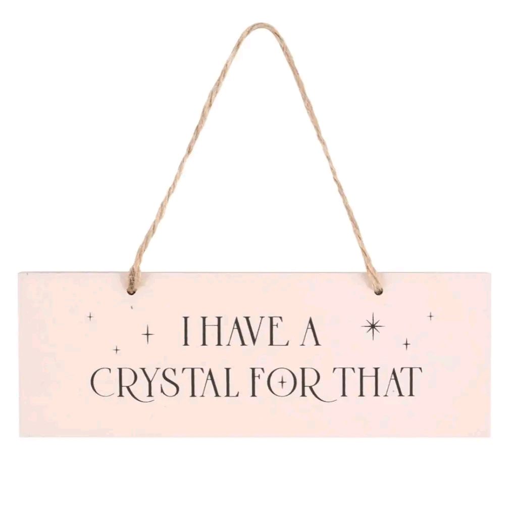 I Have A Crystal For That Hanging Sign