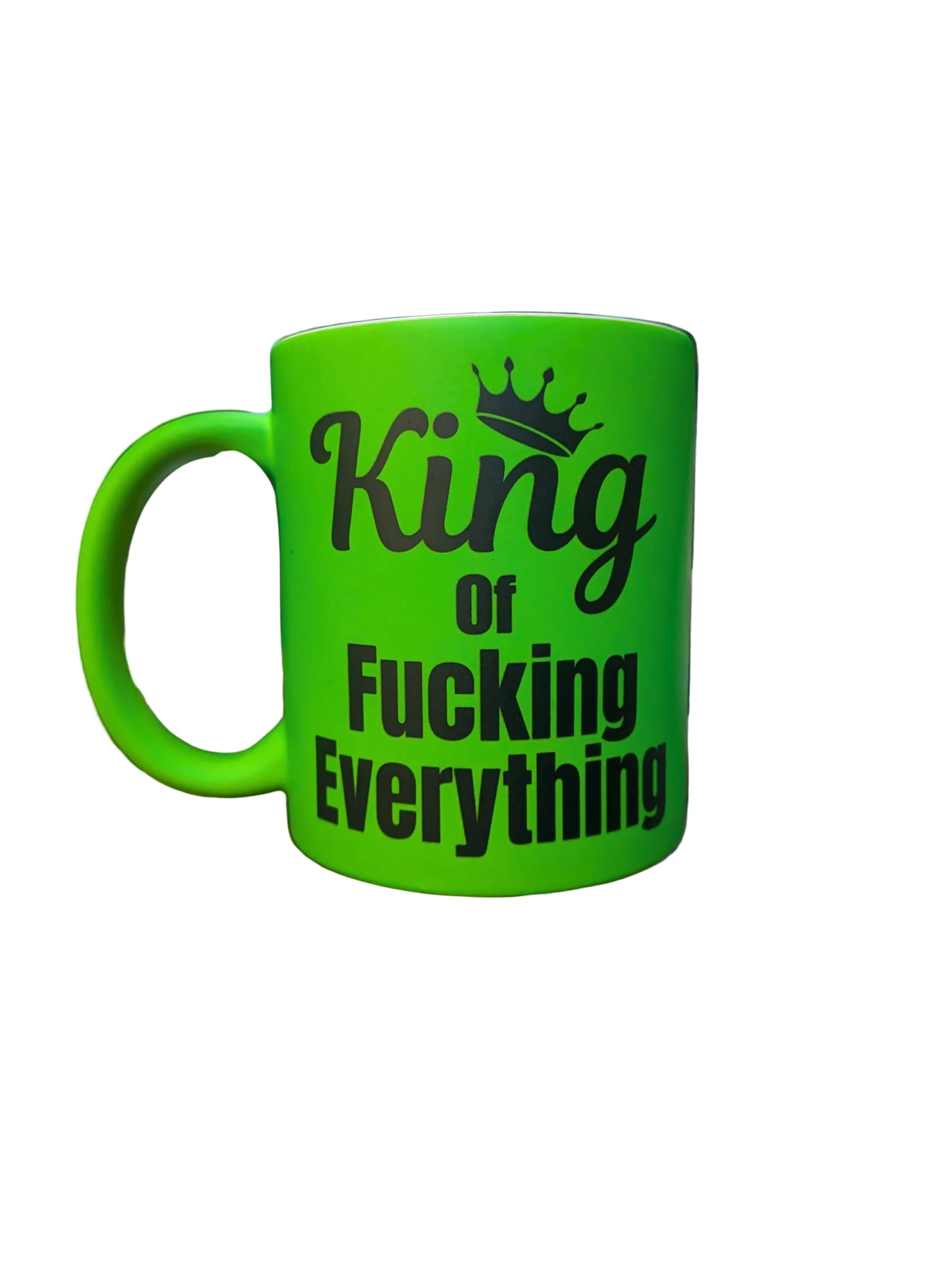 King of F*cking Everything Fluorescent Green Mug
