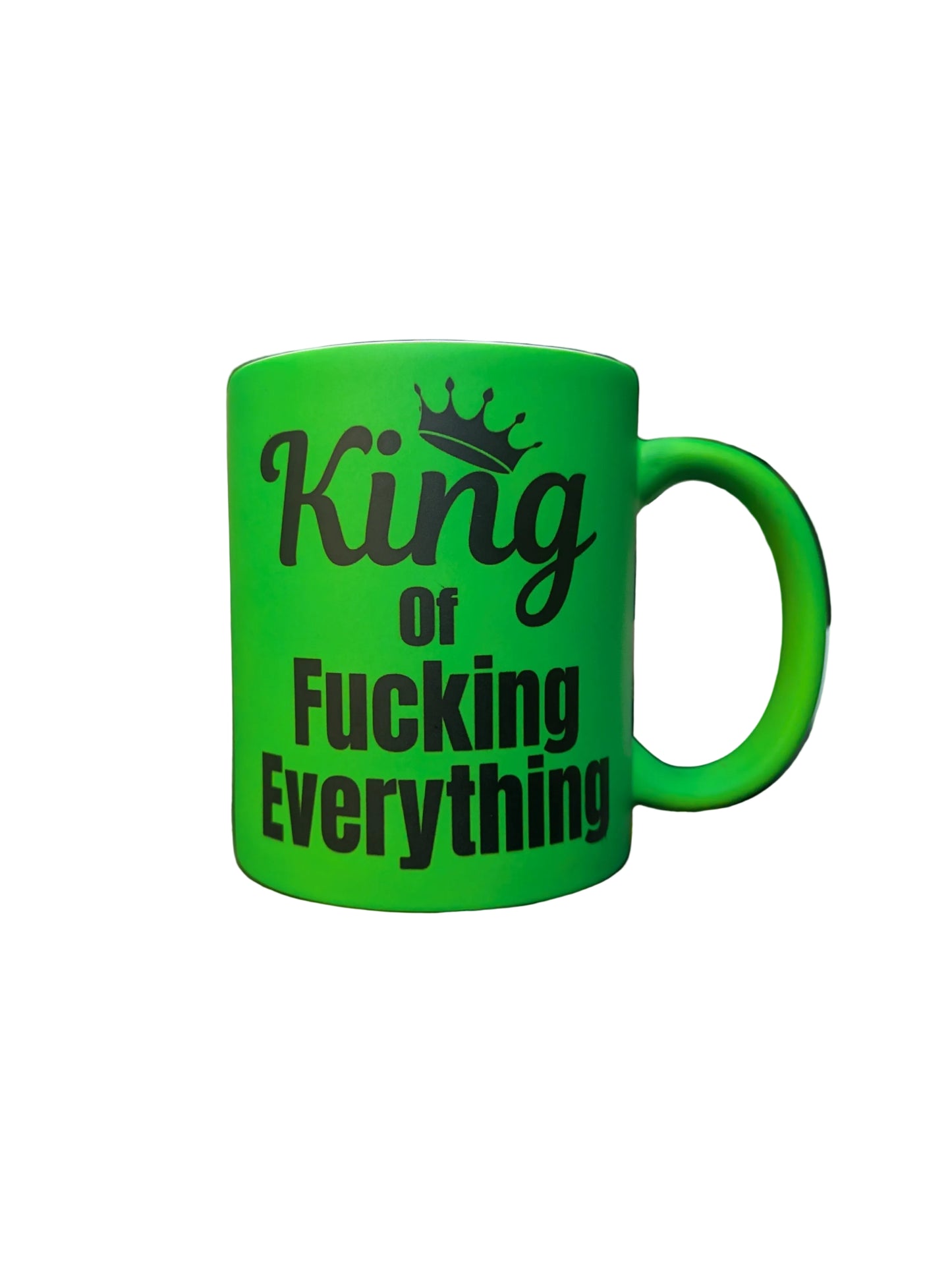 King of F*cking Everything Fluorescent Green Mug