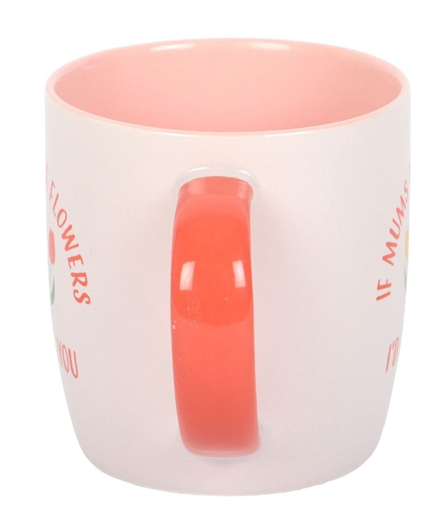 If Mums Were Flowers Tulip Mug